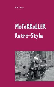 Motorroller Retro-Style, Lehmer Wolfgang M.