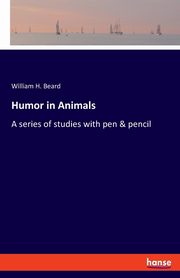 Humor in Animals, Beard William H.