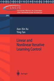 Linear and Nonlinear Iterative Learning Control, Xu Jian-Xin