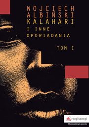 ksiazka tytu: Kalahari i inne opowiadania Tom 1 autor: Albiski Wojciech