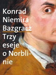 ksiazka tytu: Bazgracz Trzy eseje o Norblinie autor: Niemira Konrad