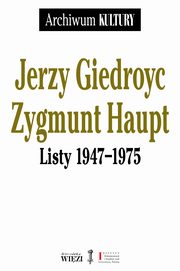 ksiazka tytu: Listy 1947?1975 autor: Jerzy Giedroyc, Zygmunt Haupt