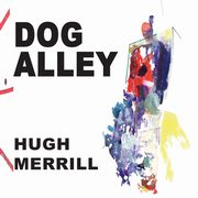 Dog Alley, Merrill Hugh