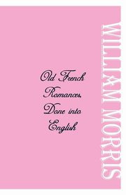 Old French Romances, Morris William