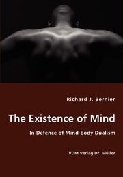 ksiazka tytu: The Existence of Mind autor: Bernier Richard J.