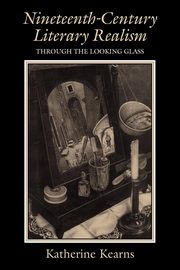 Nineteenth-Century Literary Realism, Kearns Katherine