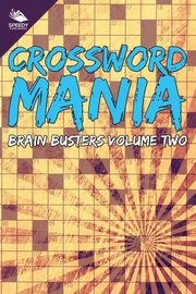 Crossword Mania - Brain Busters Volume Two, Speedy Publishing LLC