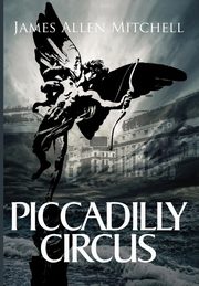 Piccadilly Circus, Mitchell James Allen