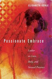 Passionate Embrace, Gerle Elisabeth
