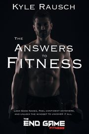 The Answers to Fitness, Rausch Kyle