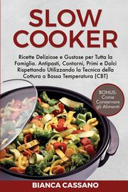 Slow Cooker, Cassano Bianca