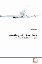 Working with Emotions, Stella Maria