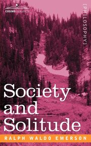 Society and Solitude, Emerson Ralph Waldo