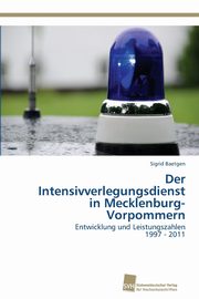 Der Intensivverlegungsdienst in Mecklenburg-Vorpommern, Baetgen Sigrid