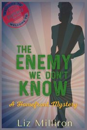 The Enemy We Don't Know, Milliron Liz