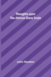 ksiazka tytu: Thoughts upon the African slave trade autor: Newton John