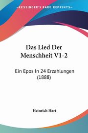 Das Lied Der Menschheit V1-2, Hart Heinrich