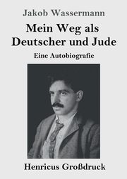 Mein Weg als Deutscher und Jude (Grodruck), Wassermann Jakob
