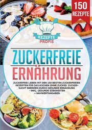 Zuckerfreie Ernhrung, Profis Rezepte