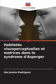 Habilets visuoperceptuelles et motrices dans le syndrome d'Asperger, Rodrigues Ida Janete