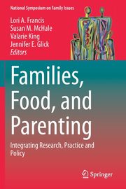 ksiazka tytu: Families, Food, and Parenting autor: 
