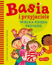 Basia i przyjaciele Wielka ksiga przygd, Stanecka Zofia