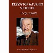 Poezje wybrane, Schreyer Krzysztof Saturnin