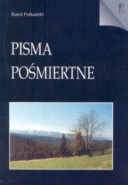 ksiazka tytu: Pisma pomiertne autor: Potkaski Karol