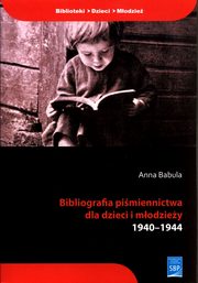 Bibliografia pimiennictwa dla dzieci i modziey 1940-1944, Babula Anna