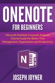 OneNote For Beginners, Joyner Joseph