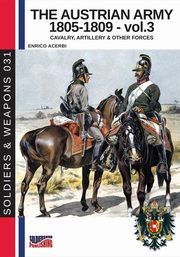 The Austrian army 1805-1809 - vol. 3, Acerbi Enrico