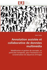 Annotation assiste et collaborative de donnes multimdia, SIMAC-A