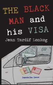 The Black Man and His Visa, Lonkog Jean Tardif