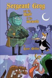 Sergeant Grog and the Night of the Weasels, Miller Rose