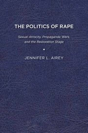The Politics of Rape, Airey Jennifer L.