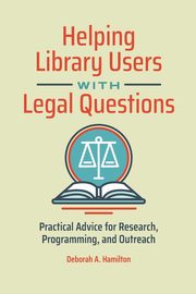 Helping Library Users with Legal Questions, Hamilton Deborah