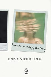 Permit Me to Write My Own Ending, Faulkner Rebecca