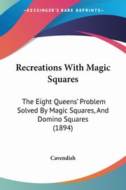 Recreations With Magic Squares, Cavendish
