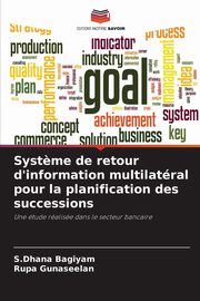Syst?me de retour d'information multilatral pour la planification des successions, Bagiyam S.Dhana