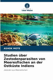 Studien ber Zestodenparasiten von Meeresfischen an der Ostkste Indiens, MOTE ASHOK