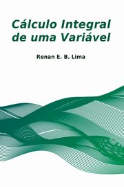 Clculo Integral De Uma Varivel, Renan Lima