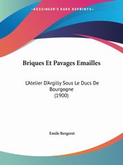 Briques Et Pavages Emailles, Bergeret Emile
