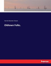 Oldtown Folks., Stowe Harriet Beecher