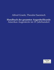 Handbuch der gesamten Augenheilkunde, Graefe Alfred