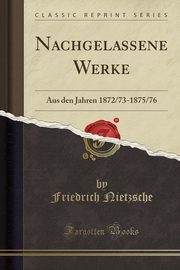 ksiazka tytu: Nachgelassene Werke autor: Nietzsche Friedrich