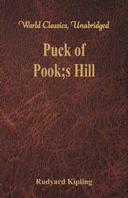 Puck of Pook's Hill (World Classics, Unabridged), Kipling Rudyard