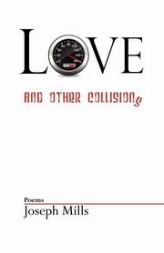 Love and Other Collisions, Mills Joseph