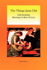 The Things Jesus Did, Rogers Glenn