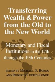 Transferring Wealth and Power from the Old to the New World, 