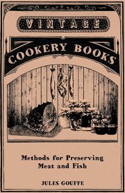 Methods for Preserving Meat and Fish, Gouffe Jules